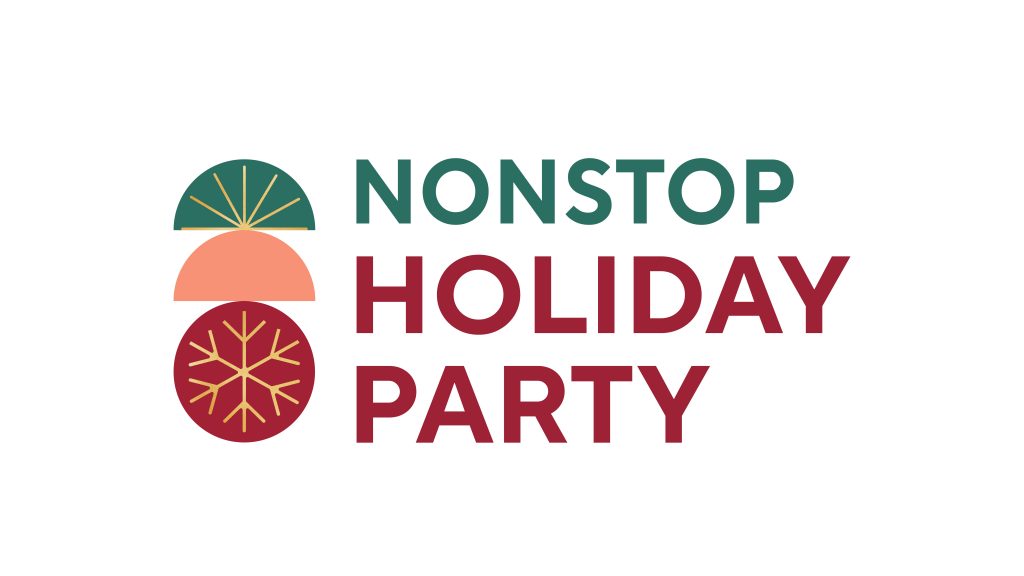 A photo with the words Nonstop Holiday Party in green and red colors on a white background and matching colored half-moon and circle symbols next to each word